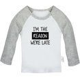 thumbnail image 1 of I'm The Reason We're Late Funny T shirt For Baby, Newborn Babies T-shirts, Infant Tops, 0-24M Kids Graphic Tees Clothing (Long Gray Raglan T-shirt, 0-6 Months), 1 of 4