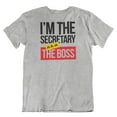 thumbnail image 1 of I'm The Secretary aka The Boss Funny Witty T-Shirt for Men & Women Secretaries Light Grey, 1 of 8