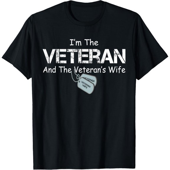 I'm The Veteran and The Veteran's Wife Military Veterans Day T-Shirt100% cotton