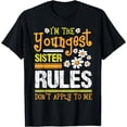 thumbnail image 1 of I'm The Youngest Sister Rules Don't Apply To Me Siblings Sis T-Shirt, 1 of 4