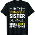 thumbnail image 1 of I'm The Youngest Sister Rules Don't Apply To Me Sissy T-Shirt, 1 of 4