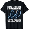 thumbnail image 1 of I'm Thinking About Roller Coasters Funny T-Shirt, 1 of 4