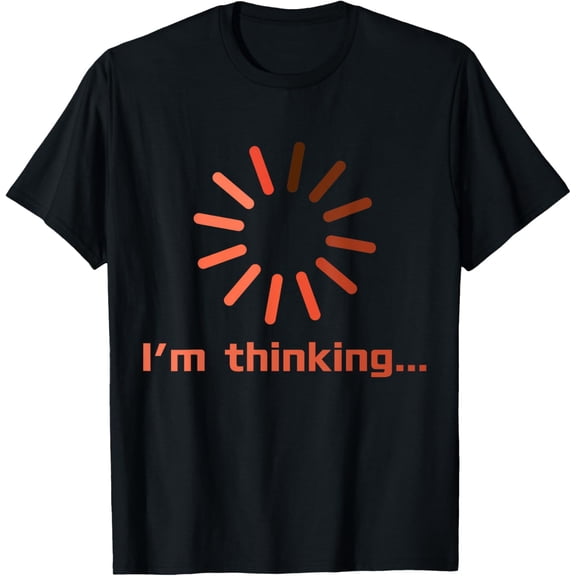 I'm Thinking Funny T-Shirt Geek Tee