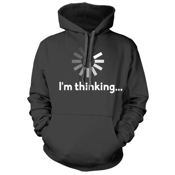 I'm Thinking Hoodie