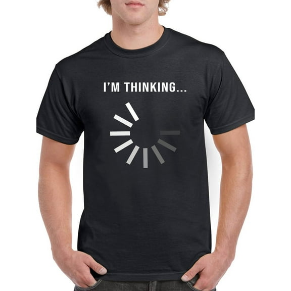 I'm Thinking Men T-Shirt, Male Medium