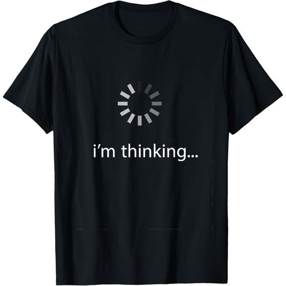 I'm Thinking ... Stand By, I'm Processing This .. funny T-Shirt