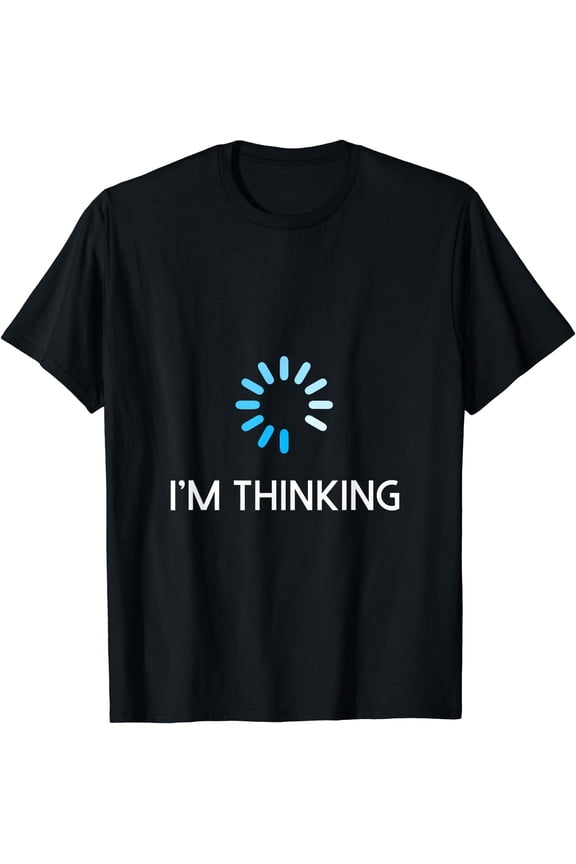 I'm Thinking T-Shirt For Geeks Nerds Funny Programmers Tee T-Shirt Black 2X-Large