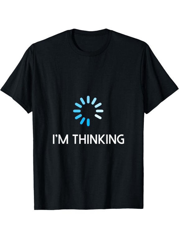 I'm Thinking T-Shirt For Geeks Nerds Funny Programmers Tee