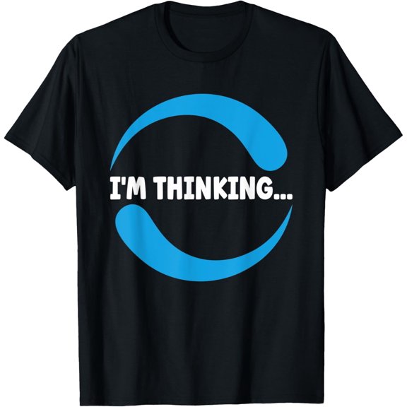 I'm Thinking for Geeks Nerds Programmers Funny T-Shirt