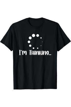 I'm Thinking for Geeks Nerds Programmers Funny T-Shirt