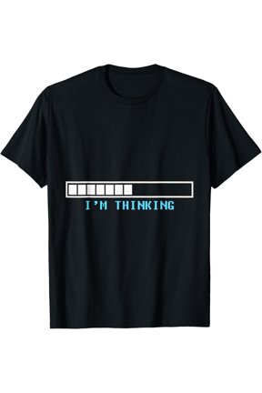 I'm Thinking for Geeks Nerds Programmers Funny T-Shirt