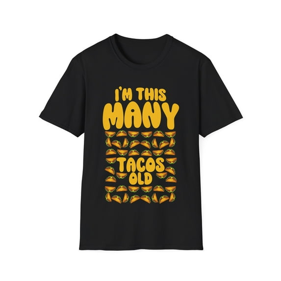 I'm This Many Tacos Old Novelty Family Celebration Unisex Softstyle T-Shirt