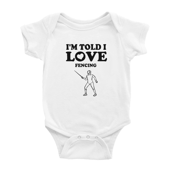I'm Told I love Fencing Cute Newborn Clothes For Boy Girl Unisex