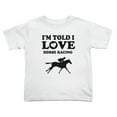 thumbnail image 1 of I'm Told I love Horse Racing Cute Toddler T Shirts for Boys Girls (White, Youth M), 1 of 5