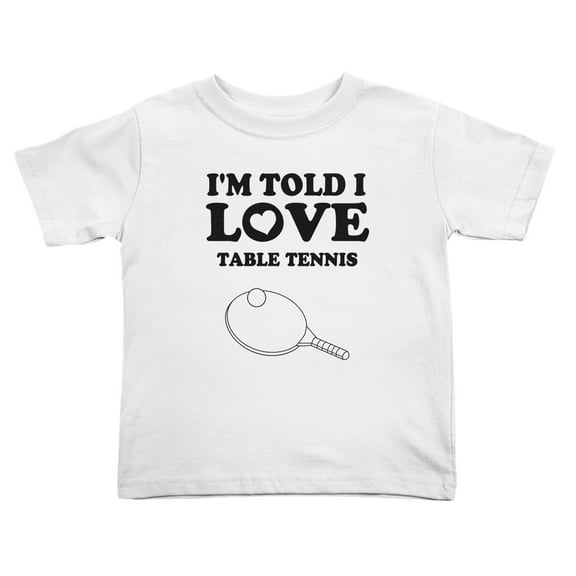 I'm Told I love Table Tennis Cute Toddler T Shirts for Boys Girls (White, Youth S)