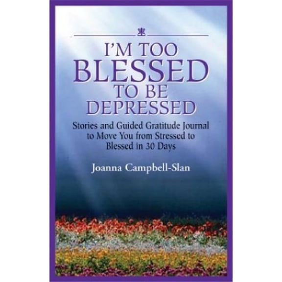 Pre-Owned I'm Too Blessed to Be Depressed: Stories and Guided Gratitude Journal to Move You from Stressed to Blessed in 30 Days (Paperback) 1593371853 9781593371852