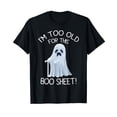 thumbnail image 1 of I'm Too Old For This Boo Sheet Lazy Halloween Ghost Men T-Shirt, 1 of 5