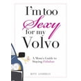 thumbnail image 1 of Pre-Owned I'm Too Sexy For My Volvo: A Mom's Guide To Staying Fabulous! Paperback, 1 of 1