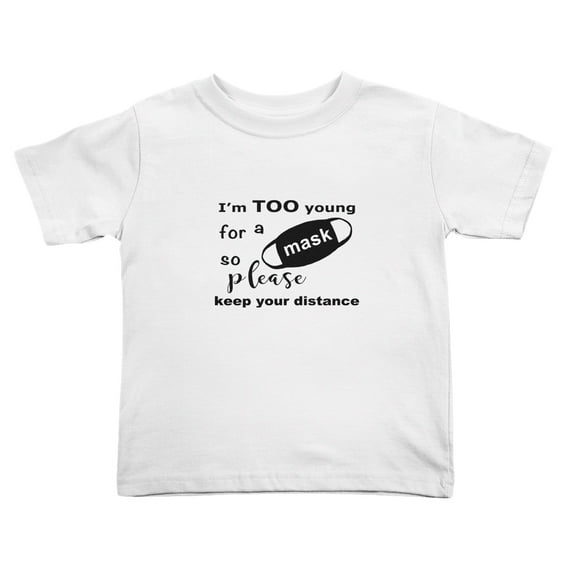 I'm Too Young for A Mask,so Please Keep Your Distance Cute Toddler Tshirts for Boys Girls (White, Youth L)