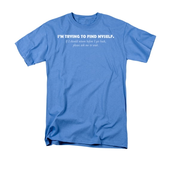 I'm Trying To Find Myself Funny Humorous Crazy Saying Adult T-Shirt