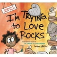 thumbnail image 1 of I'm Trying to Love Rocks, (Hardcover), 1 of 1