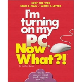 Pre-Owned I'm Turning on My PC, Now What?! (Now What?! Series) (Paperback) 0760720290 9780760720295
