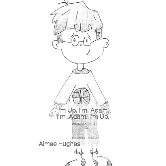 I'm Up. I'm...Adam. I'm...Adam...I'm Up., (Paperback)