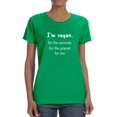 thumbnail image 1 of I'm Vegan For The Animals For The Planet For Me Women Kelly Green T-Shirt, Female XX-Large, 1 of 4