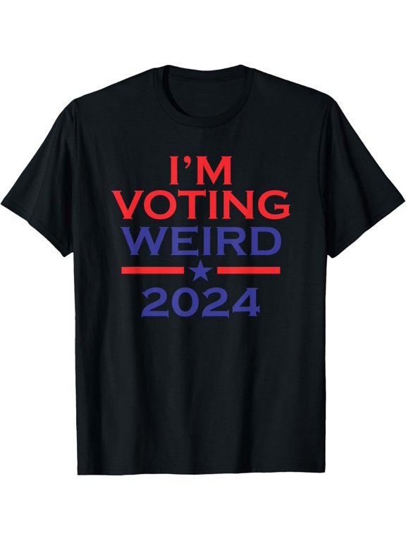 I'm Voting Weird 2024 funny election USA T-Shirt