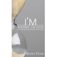 thumbnail image 1 of I'm Waiting on God (Hardcover), 1 of 1