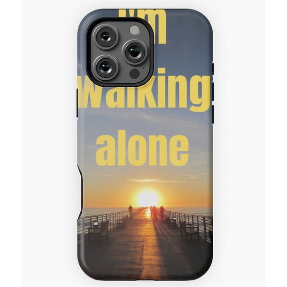 I'm Walking Alone Aesthetic Quote Phone Case for iPhone 16 15 14 13 12 11 Pro Max