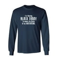 thumbnail image 1 of I'm Wearing Black Today To Mourn The Death Of My Motivation Sarcastic Novelty Gift Idea Adult Humor Funny Men's Long Sleeve Shirts, 1 of 3