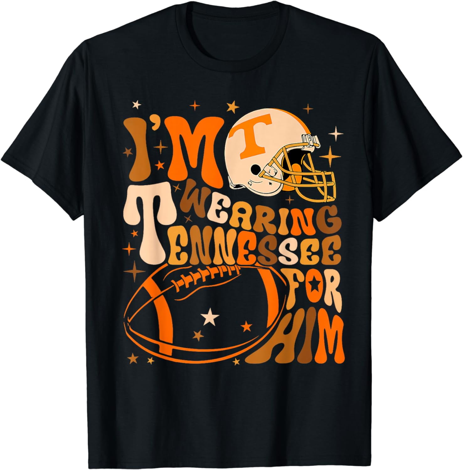 I'm Wearing Tennessee Orange For Him Tennessee Football TShirt