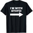 thumbnail image 1 of I'm With Stupid Arrow Pointing Right Funny I'm With Stupid T-ShirtMen and women, Black T-shirt, size: Extra large, 1 of 4