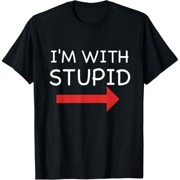 I'm With Stupid Funny T Shirt T-Shirt