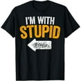 thumbnail image 1 of I'm With Stupid T-Shirt Funny Sarcastic Arrow Pointing Left T-Shirt men and women can wear, black, white, gifts, 1 of 4