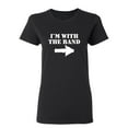 thumbnail image 1 of I'm With The Band Sarcastic Novelty Gift Idea Adult Humor Funny Women's Casual Tees, 1 of 3