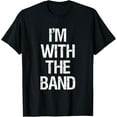 thumbnail image 1 of I'm With The Band T Shirt - Funny Music Clothing T-ShirtMen and women, Black T-shirt, size: Extra large, 1 of 4