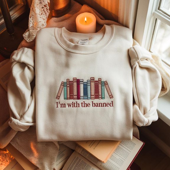 I'm With The Banned Embroidered Sweatshirt, Banned Books Shirt, Librarian Shirt, Bookworm Shirt, Read Banned Books, Shirt for Book Lover