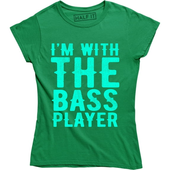 I'm With The Bass Player - Funny Music Band Guitarist Women's Tee