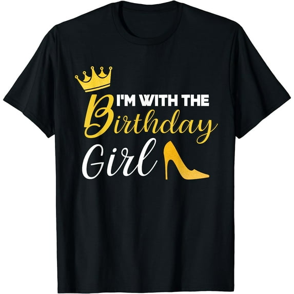I'm With The Birthday Girl Birthday Squad Party Womens T-Shirt Black Small