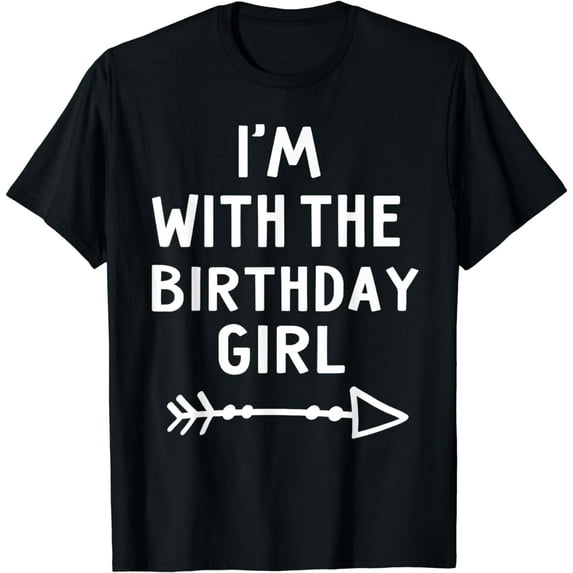 I'm With The Birthday Girl Happy Halloween Costume Gift T-Shirt
