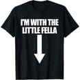 thumbnail image 1 of I'm With The Little Fella Arrow Down Men's Embarrassing T-Shirt, 1 of 4