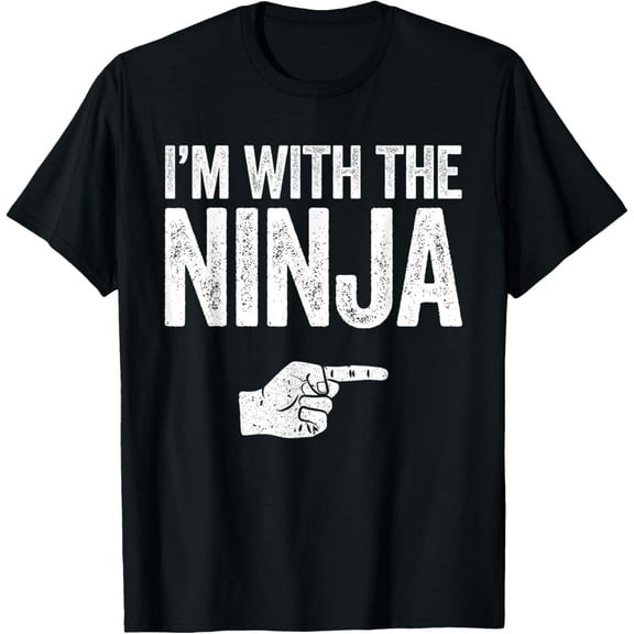 I'm With The Ninja T-Shirt Matching Ninja Costume Shirt T-Shirt