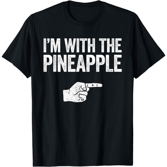 I'm With The Pineapple T-Shirt T-Shirt