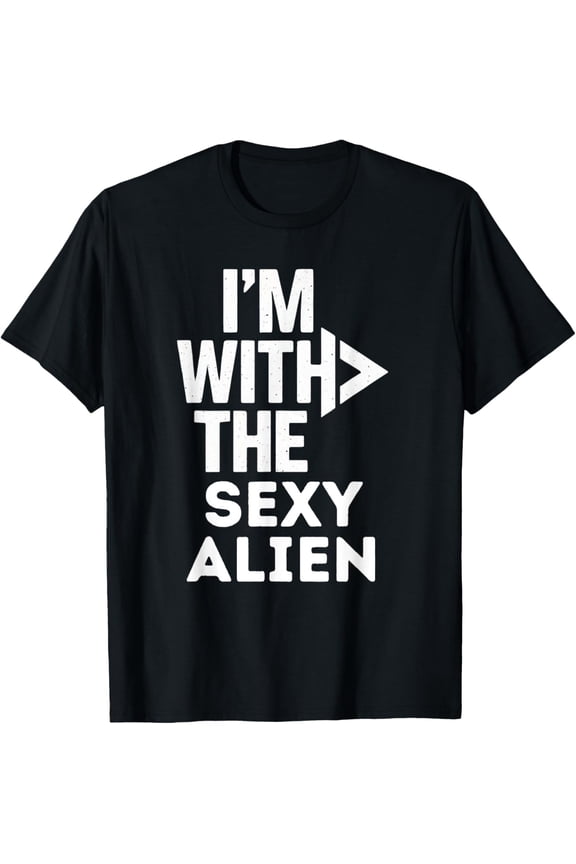 I'm With The Sexy Alien Funny Costume Couples Matching T-Shirt