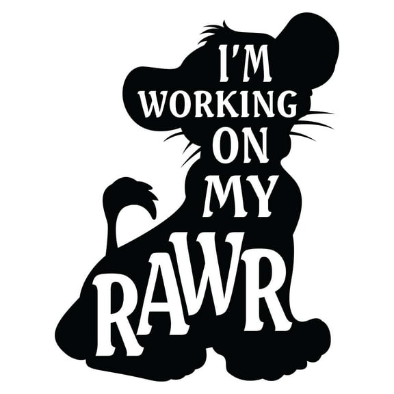 I'm Working on My Rawr with a Character from the Musical Movie Lion King Black and White Art with Inspirational Quotation for Living Room Vinyl Wall Decal - Motivational Sayings about Keep Moving Forw