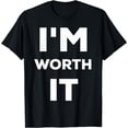 thumbnail image 1 of I'm Worth It T Shirt, 1 of 3