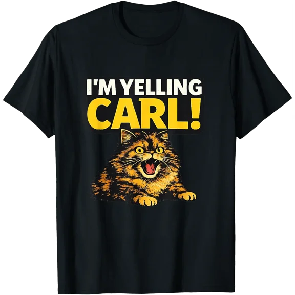 I'm Yelling Carl, Screaming Joke Funny Name Humor Internet T-Shirt