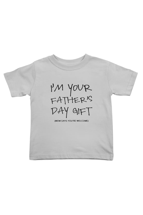 I'm Your fathers day gift, Mom says you're welcome Cute Toddler Tshirts for Boys Girls (Gray, Youth M)